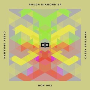 Casey Spillman - Rough Diamond EP [BCM002]