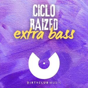 Ciclo, Raized - Extra Bass [DCM216]