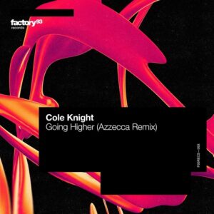 Cole Knight - Going Higher - Azzecca Remix [F93RECS093B]