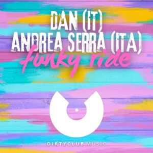DAN (IT), Andrea Serra (ITA) - Funky Ride [DCM217]