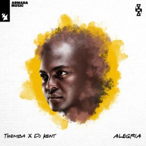 DJ Kent & THEMBA (SA) - Alegria [ARMAS3221]DJ Kent & THEMBA (SA) - Alegria [ARMAS3221]