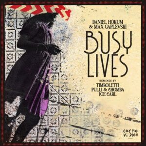 Daniel Hokum, Max Gaplevski - Busy Lives [CMVR37]