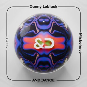 Danny Leblack - Misbehave [ADM143]