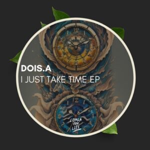 Dois.A - I Just Take Time EP [CFL010]