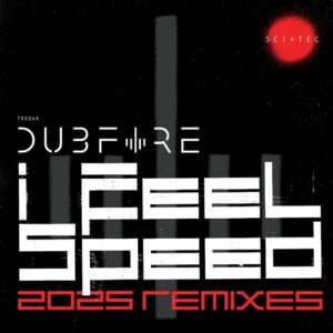 Dubfire - I Feel Speed (2025 Remixes) [TEC265BP]