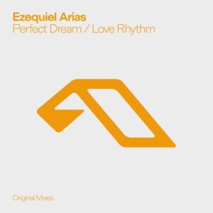 Ezequiel Arias - Perfect Dream / Love Rhythm [ANJDEE906BD]