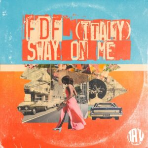 FDF (Italy) - Sway On Me [DIGI69]