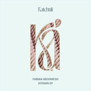 Fabian Argomedo - Ayekan EP [KAT020]