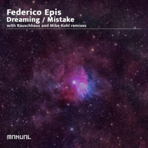 Federico Epis - Dreaming / Mistake [MAN434]