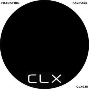 Fracktion - Falifase [CLX035]