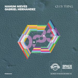 Gabriel Hernandez, Nahum Nieves - Club Thing [SPSREC033]