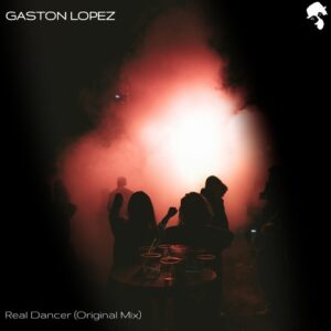 Gaston Lopez - Real Dancer [GNT151]