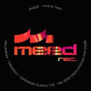Ghezz - This & That [MEED018]