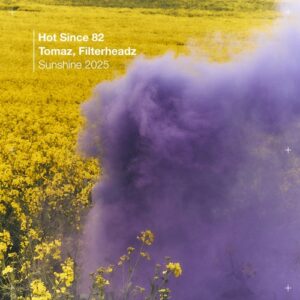 Hot Since 82, Tomaz, Filterheadz - Sunshine 2025 [KD211BP]