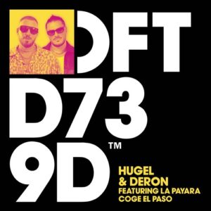 Hugel, DERON, La Payara - Coge El Paso - Extended Mix [DFTD739D4]