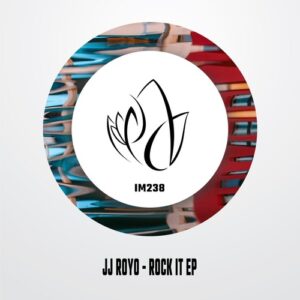 JJ Royo - Rock It EP [IM238]