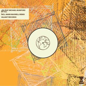 JPA, Michael Mumford, Mark Maxwell - My All (feat. Michael Mumford) [VALR074]
