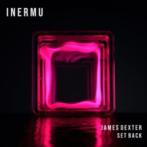 James Dexter - Set Back [INERMU054DJ]