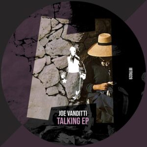Joe Vanditti - Talking EP [IBTR028]