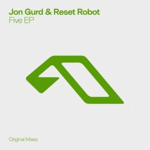 Jon Gurd & Reset Robot - Five EP [ANJDEE905BD]