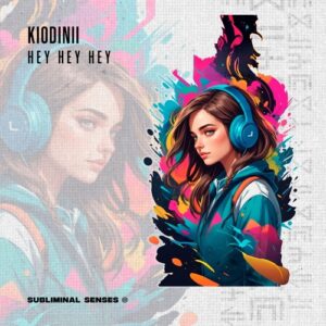 KIODINII - Hey Hey Hey [SUS168]