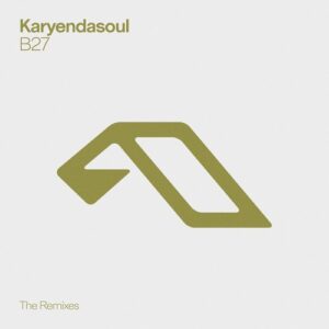 Karyendasoul - B27 (The Remixes) [ANJDEE904BD]