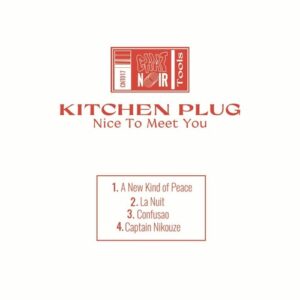 Kitchen Plug - Nice To Meet You [CNT017D]