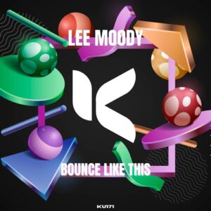 Lee Moody - Bounce Like This [KU171]