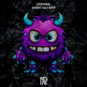 Lowork - Robot Security [APR164]