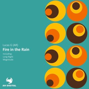 Lucas G (AR) - Fire in the Rain [AHD472]