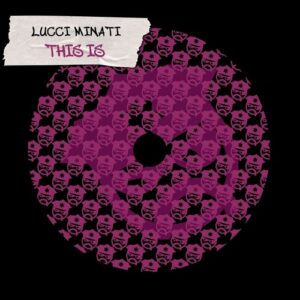 Lucci Minati - This Is [TCP014]