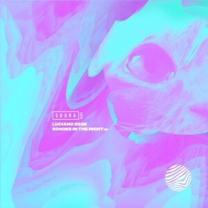 Luciano Esse - Echoes in the Night EP [SUARA530]