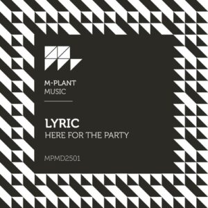 Lyric - Here For The Party [MPMD2501]