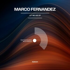 Marco Fernandez, Herly Oviedo, Rogger (PE) - Let Me See EP [RSR001]