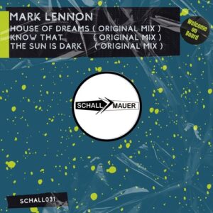 Mark Lennon - House of Dreams [SCHALL031]
