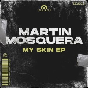Martin Mosquera - My Skin EP [SEQ213]