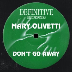 Mary Olivetti - Don't Go Away [DEFDIG2501]