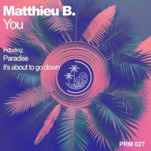 Matthieu B. - You [PRM0027]