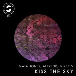 Mikey V, Alfrenk, Mata Jones - Kiss The Sky [SIMF0014]