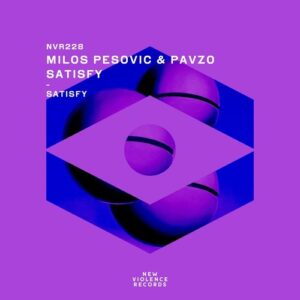 Milos Pesovic, Pavzo - Satisfy [NVR228]