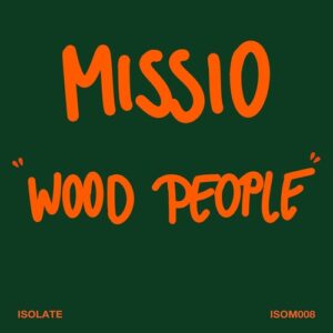 Missio - Wood People [ISOM008]