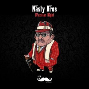 Nasty Bros - Brazilian Night [MRCARTER232]