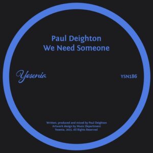 Paul Deighton - We Need Someone [YSN186]