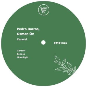 Pedro Barros, Osman Öz - Caravel [FMT043]