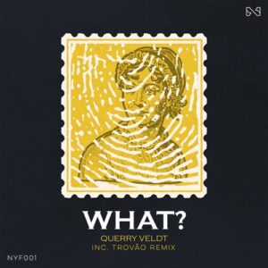 Querry Veldt - What? EP [NYF001]