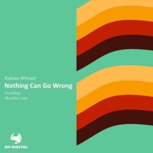Rabiee Ahmad - Nothing Can Go Wrong [AHD476]