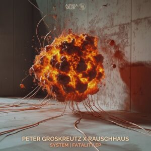 Rauschhaus & Peter Groskreutz - System | Fatality [ALPAK137]