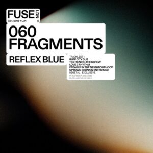 Reflex Blue - Fragments [FUSE060]