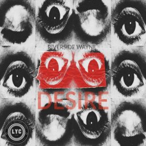 Riverside Wayne - Desire [LYC069]