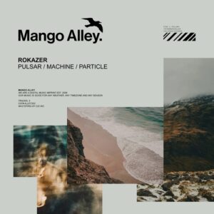 Rokazer - Pulsar / Machine / Particle [ALLEY303]